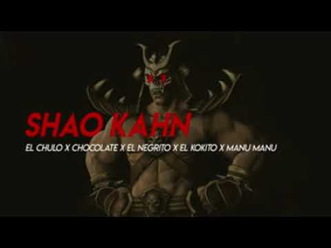 El Chulo x Chocolate x El Negrito x El Kokito x Manu Manu   Shao Kahn