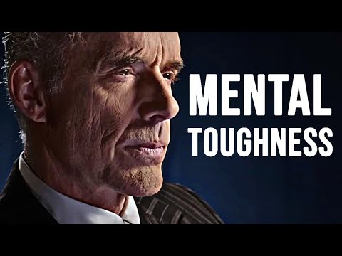 MENTAL TOUGHNESS - Jordan Peterson Motivational Video speech