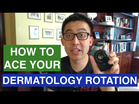 How to ace your dermatology rotation!