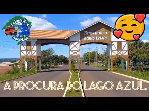 Parte 01 -A procura do Lago Azul em Santo Cristo no Rs