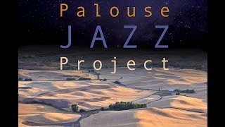 Palouse Jazz Project - I Cant Give You Anything But Love