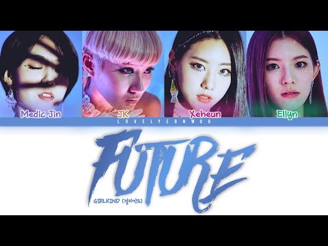 GIRLKIND (걸카인드) – FUTURE (퓨쳐) Lyrics (Color Coded Han/Rom/Eng)