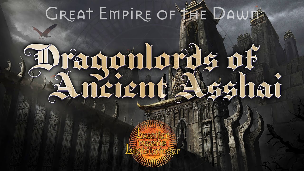 Great Empire of the Dawn: Dragonlords of Ancient Asshai