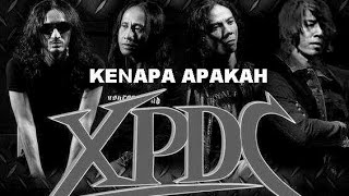 Download lagu XPDC - KENAPA APAKAH mp3