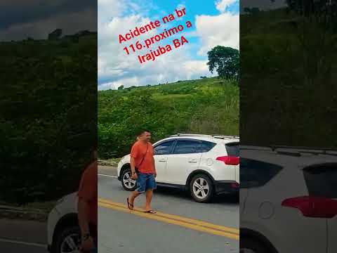 #Acidente na br 116.proximo a Irajuba BA. se inscrevam em nosso canal e deixem aquele like
