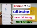 Realme P1 5g Call Settings How To Enable Call Settings Realme P1 5g Smart Call Setting