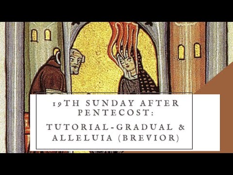 19th Sunday after Pentecost: Gradual & Alleluia "Brevior" (Tutorial)