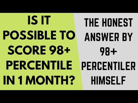 Is it possible to score 98+ percentile in CAT within 1 month? The honest answer by 98+ percentiler