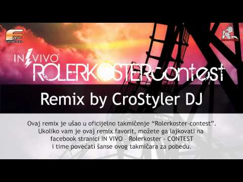 IN VIVO - ROLERKOSTER - remix by DJ CroStyler