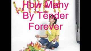 How Many By Tender Forever