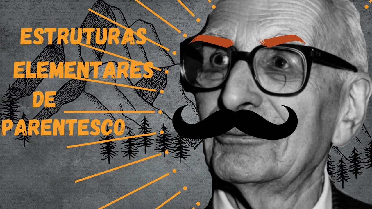 Estruturas elementares do parentesco.
