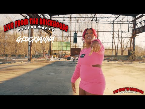 Glockianna - "IBYA" (Live From The Brick House Performance) @brickhousetv_