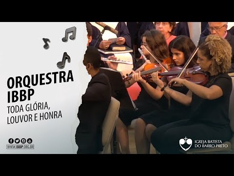 Orquestra IBBP - Toda Glória, Louvor e Honra (Arr: David Winkler)