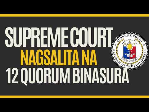 IBINASURA PETISYON GAWIN LEGAL ANG 12 QUORUM 