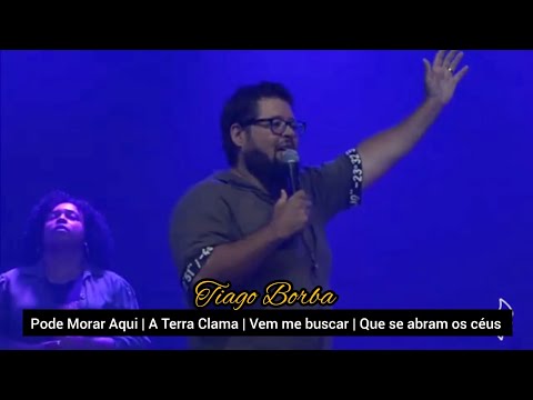 Tiago Borba | Medley (Pode Morar Aqui | A Terra Clama | Vem me buscar | Que se abram os céus)