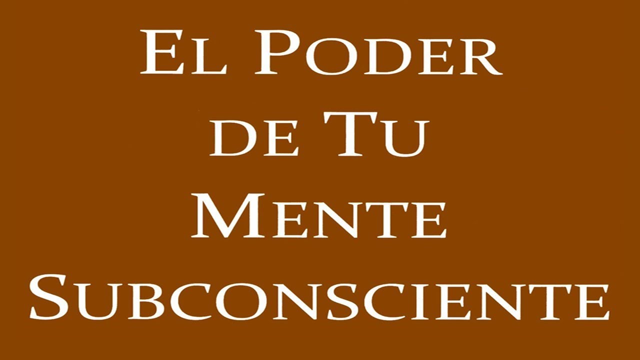 EL PODER DE LA MENTE SUBCONSCIENTE, Joseph Murphy, Resumen en Audiolibro por Miguel Tello