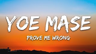Yoe Mase - Prove Me Wrong (Lyrics)  | 25 Min
