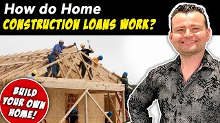 How do Home Construction Loans work? Build your own House