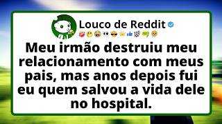 Meu irmão destruiu meu relacionamento com meus pais, mas anos depois fui eu quem salvou a vida dele.