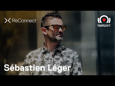 Sébastien Léger DJ set @ ReConnect | @beatport Live