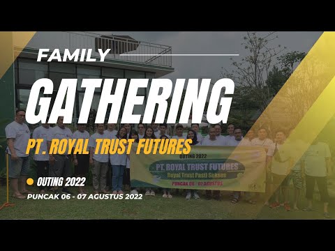 FAMILY GATHERING PT. ROYAL TRUST FUTURES | OUTING 2022