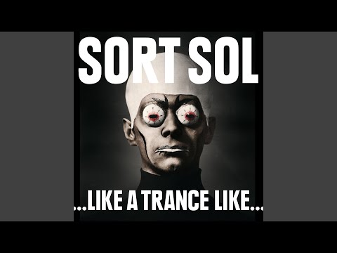 download lagu mp3 mp4 Sort Sol Like A Trance Like Lyrics, download lagu Sort Sol Like A Trance Like Lyrics gratis, unduh video klip Sort Sol Like A Trance Like Lyrics