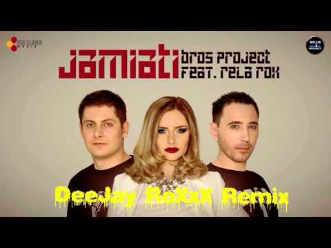 Bros Project Feat Rela Rox  - Jamiati ( DeeJay RoXxX Remix )