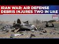 Air Defense Debris Injures Two In Abu Dhabi As West Asia War Impact Reaches UAE Amid Interceptions