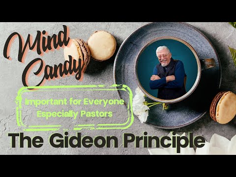 The Gideon Principle, Important for Everyone & Especially Pastors (Mind Candy - Joseph Shulam)