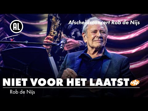 Rob de Nijs - Niet voor het laatst | AFSCHEIDSCONCERT ROB DE NIJS: HET IS MOOI GEWEEST