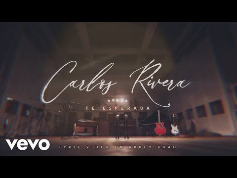 Carlos Rivera - Te Esperaba (Lyric Video)