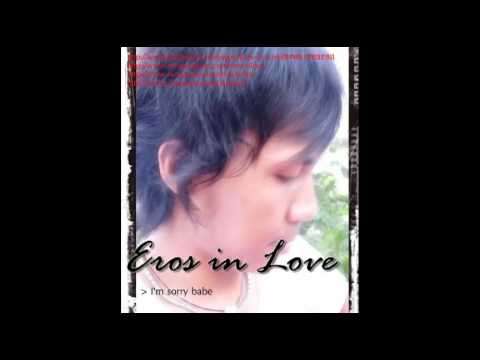 Eros in Love - I'm sorry babe