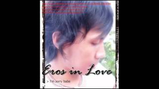 Eros in Love - I'm sorry babe