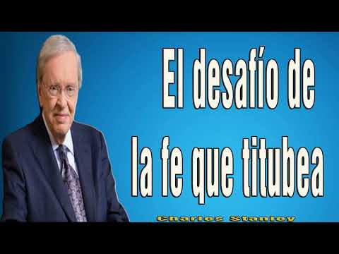 Charles Stanley en Español 2024 ❤️ El desafío de la fe que titubea