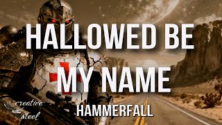 HammerFall - Hallowed Be My Name (Lyrics)