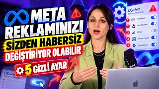 Meta Reklamınızı Sizden Habersiz Değiştiriyor Olabilir (5 Gizli Ayar)