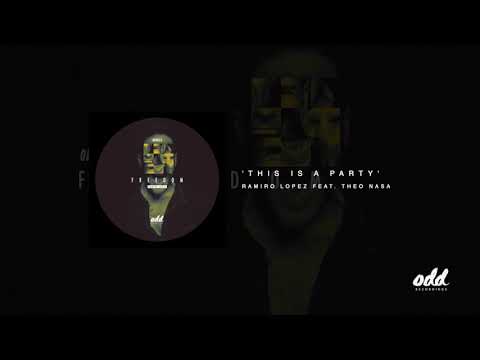 Ramiro Lopez feat. Theo Nasa - This is a Party (Original Mix)