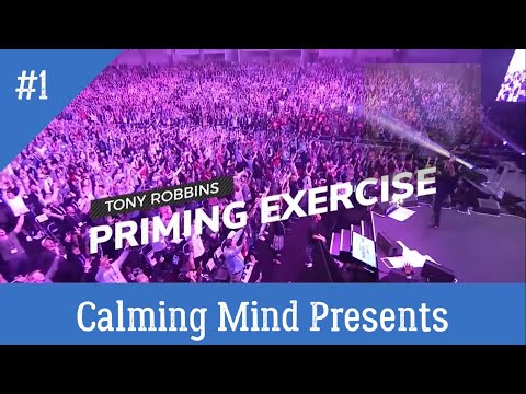Tony Robbins Priming Exercise
