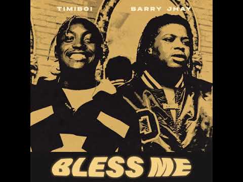 BLESS ME Timiboi  ft Barry Jhay official audio