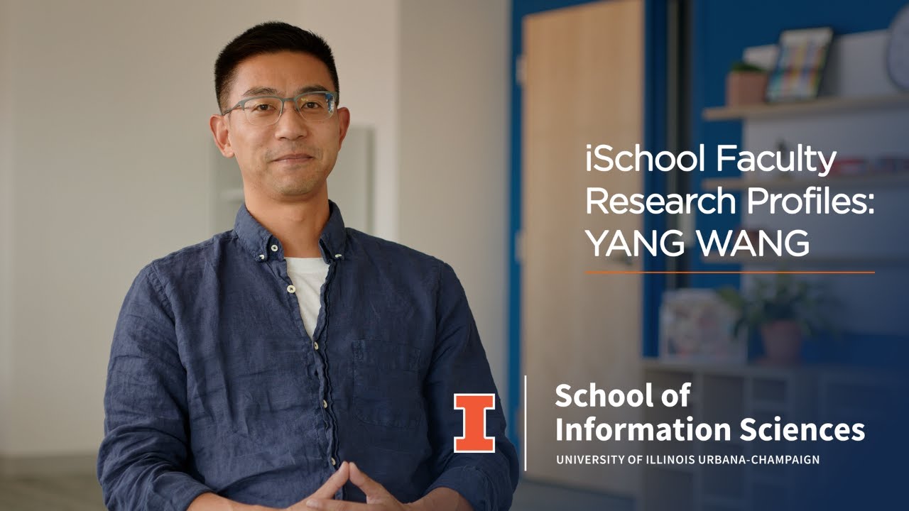 iSchool Faculty Research Profiles: Yang Wang