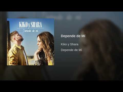 Depende de mi - Kiko y Shara