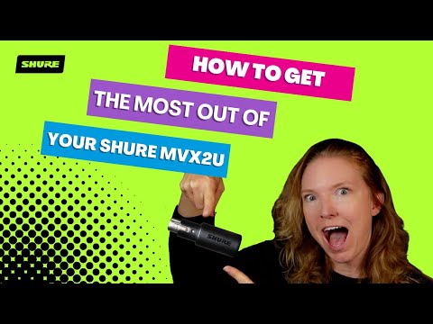 How to Use the Shure MVX2U | Shure