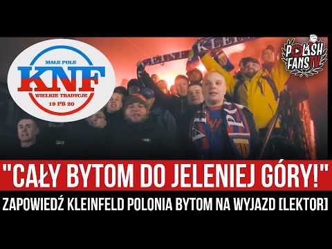 "CAŁY BYTOM DO JELENIEJ GÓRY!" - zapowiedź Kleinfeld Polonia Bytom na wyjazd [LEKTOR] (20.03.2022)