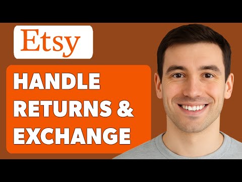 How To Handle Returns And Exchanges For Etsy [2025 Guide]