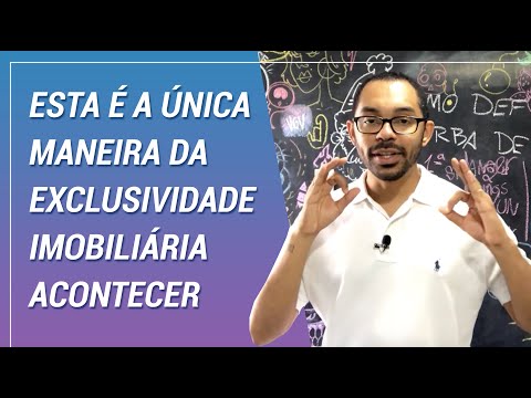 A única maneira da EXCLUSIVIDADE IMOBILIÁRIA acontecer no Brasil