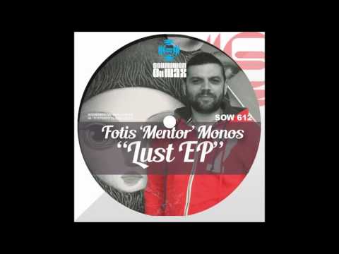 Fotis 'mentor' Monos - Lust (Original Mix) [Soundmen On Wax]
