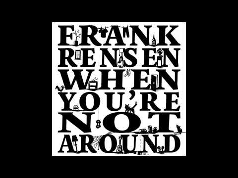 Frank Rensen - When You're Not Around