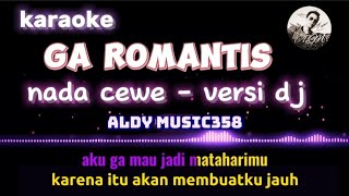 Download lagu GA ROMANTIS | KARAOKE   LIRIK NADA CEWE | VERSI DJ ALDY MUSIC358 | LAGU VIRAL SAAT INI mp3