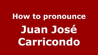 How to pronounce Juan José Carricondo