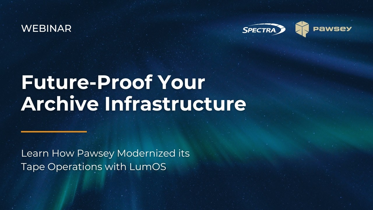 Webinar: Future-Proof Your Archive Infrastructure